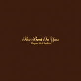 The Best To You - Elegant Gift Baskets